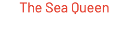 The Sea Queen